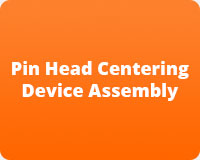 Pin Head Centering Device Assembly