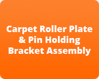 Carpet Roller Plate & Pin Holding Bracket Assembly